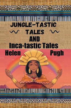 Jungle-tastic Tales and Inca-tastic Tales