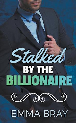 Stalked by the Billionaire