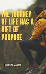 The Journey of Life Has a Gift of Purpose 