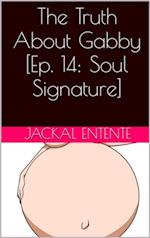 Truth About Gabby [Episode 14: Soul Signature]