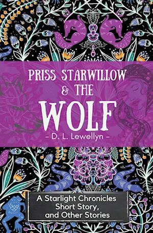 Priss Starwillow & the Wolf, and Other Stories