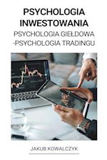 Psychologia Inwestowania (Psychologia Gie¿dowa - Psychologia Tradingu)