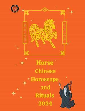 Horse  Chinese Horoscope and  Rituals  2024