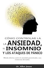 Cómo controlar la ansiedad, el insomnio y los ataques de pánico