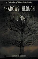 Shadows Through the Fog 
