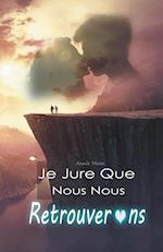 Je Jure Que Nous Nous Retrouverons