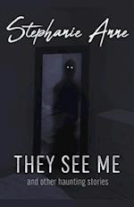 They See Me and Other Haunting Stories 