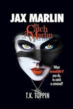 Jax Marlin - To Catch A Marlin 