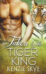 Taken by the Tiger King 