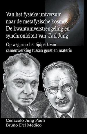 Van het fysieke universum naar de metafysische kosmos. De kwantumverstrengeling en synchroniciteit van Carl Jung