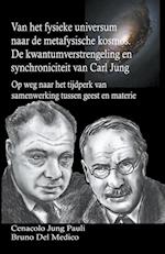 Van het fysieke universum naar de metafysische kosmos. De kwantumverstrengeling en synchroniciteit van Carl Jung