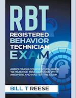 RBT Registered Behavior Technician Exam Audio Crash Course Study Guide to Practice Test Question With Answers and Master the Exam 