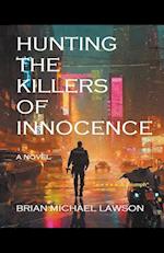 Hunting the Killers of Innocence 