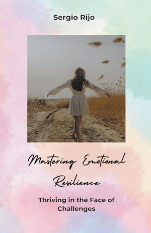 Mastering Emotional Resilience