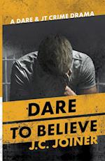 Dare to Believe 