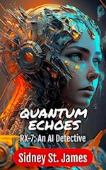 Quantum Echoes - RX-7: An AI Detective