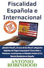 Fiscalidad Española e Internacional ¿Elusión Fiscal?¿Trucos de los Ricos?¿Negocios digitales sin pagar impuestos?Cómo Abrir y Mantener una Empresa en