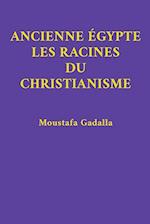 Ancienne Égypte  Les Racines du Christianisme