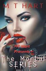 MT Hart Presents The Mortal Series 