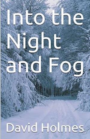 Into the Night and Fog