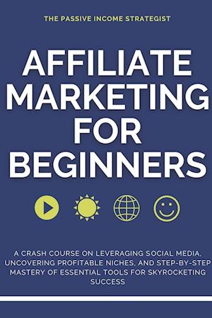 Affiliate Marketing for Beginners