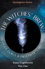 The Witches' Brew, Devious Gurus & Pied Piper Seducers Part One 