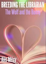 Breeding the Librarian: The Wolf and the Bunny