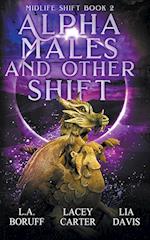 Alpha Males and Other Shift 