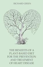 The Benefits of a Plant-Based Diet for the Prevention  and Treatment of Heart Disease