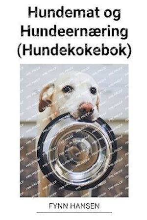 Hundemat og Hundeernæring (Hundekokebok)