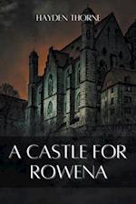 A Castle for Rowena 