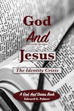 God and Jesus: The Identity Crisis