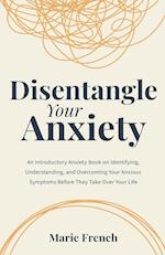 Disentangle Your Anxiety 