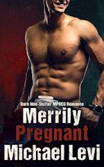 Merrily Pregnant - Dark Non-Shifter MPREG Romance