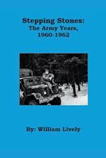 Stepping Stones: The Army Years, 1960-1962 