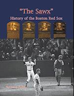 "The Sawx" History of the Boston Red Sox 