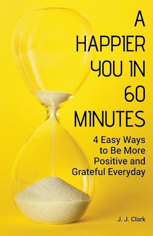 A Happier You In 60 Minutes