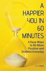 A Happier You In 60 Minutes