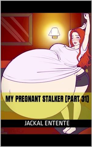 My Pregnant Stalker [Part 31]