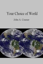 Your Choice of World