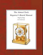 The Atmos Clock  Repairer?s Bench Manual, Step by Step