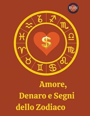 Amore, Denaro e Segni dello Zodiaco