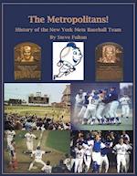 The Metropolitans! History of the New York Mets Baseball Team 
