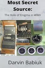 Most Secret Source: The Role of Enigma in WWII 
