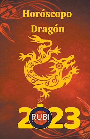 Horóscopo Dragón 2023