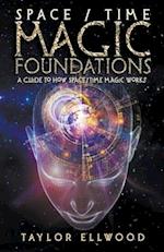 Space/Time Magic Foundations