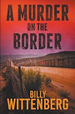 A Murder on the Border 