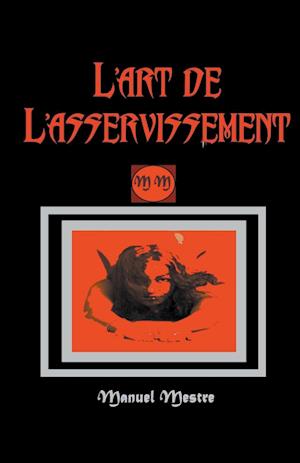 L'art de L'asservissement