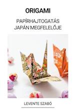 Origami (Papírhajtogatás Japán Megfelel¿je)