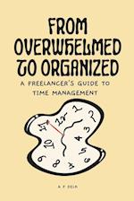 From Overwhelmed to Organized